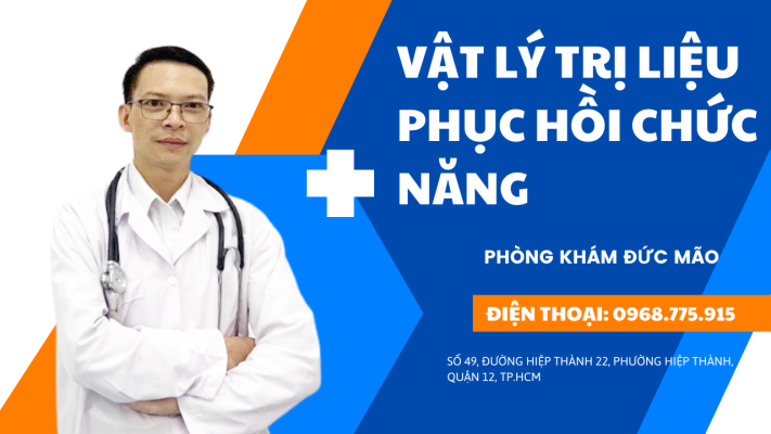 Phòng khám vật lý trị liệu, phục hồi chức năng ở quận 12 TPHCM Bác sĩ Đức Mão