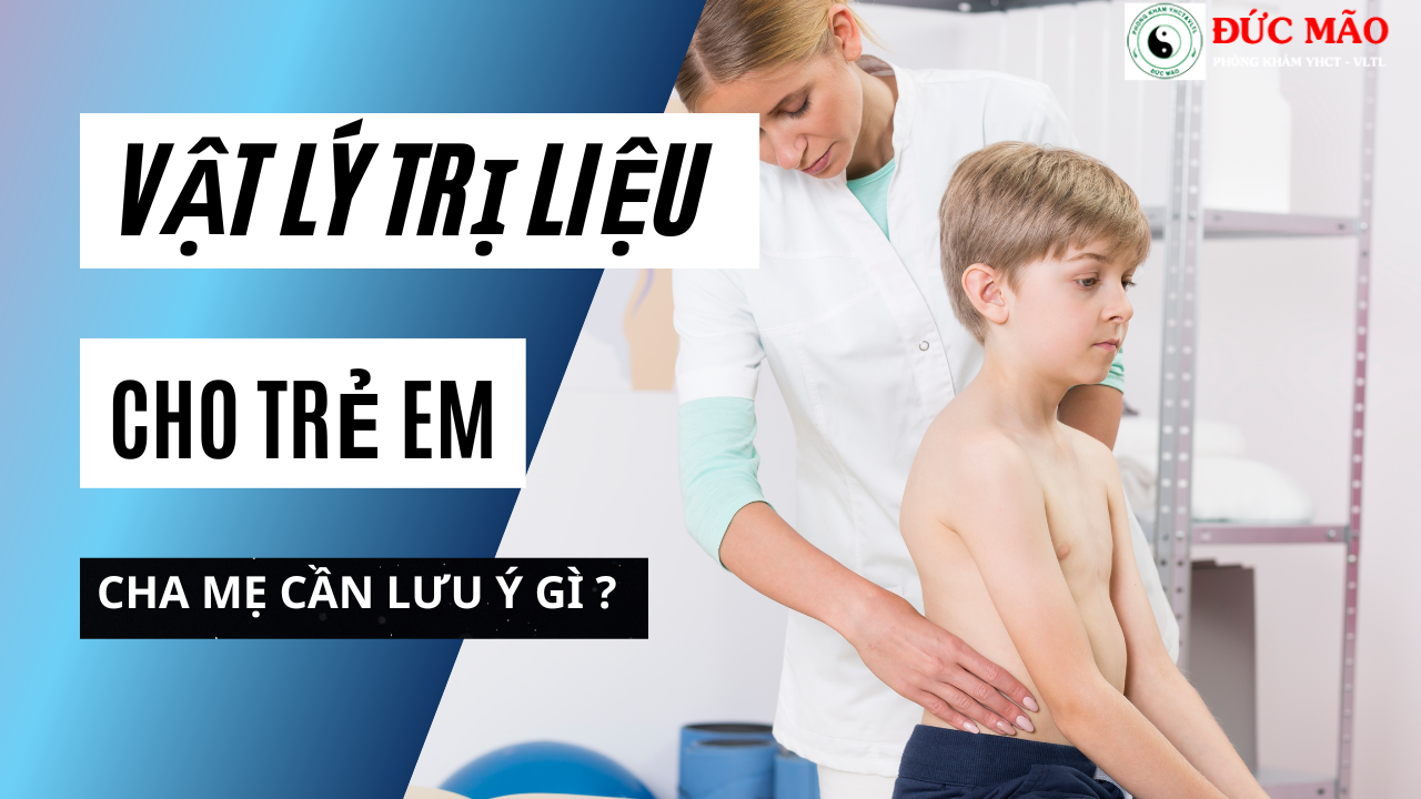 Phòng Khám Vật Lý Trị Liệu Cho Trẻ Em Ở TPHCM Tốt Nhất